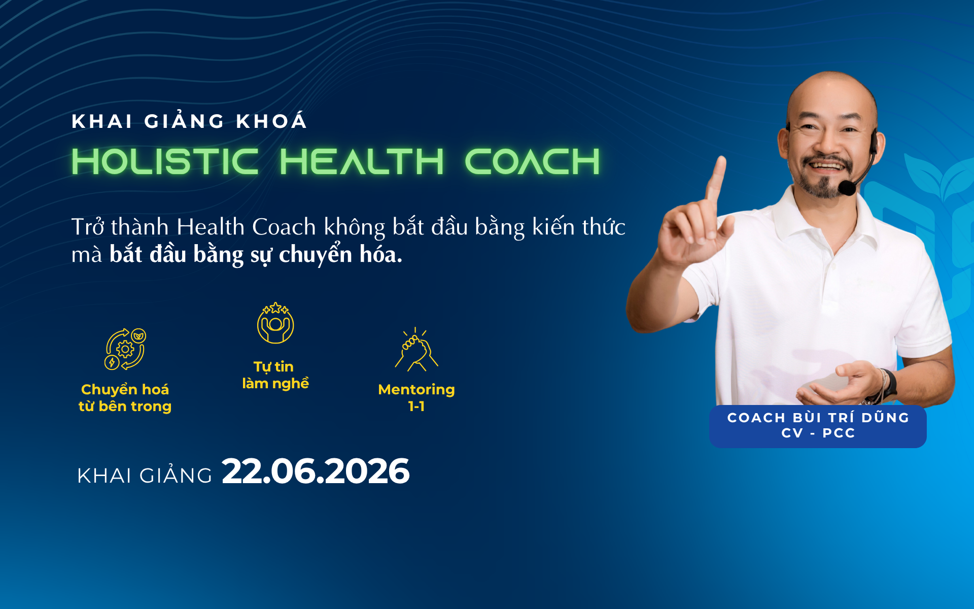Khai Giảng Khoá Holistic Health Coach - 22.06.2026 · Coach Bùi Trí Dũng CV-PCC